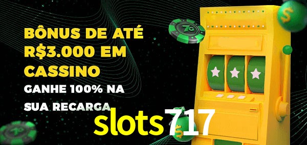 slots717 melhor bônus de depósito